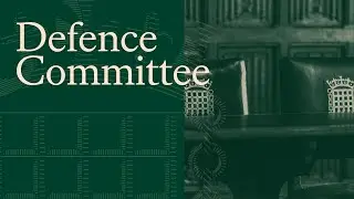 The work of the Chief of the Defence Staff - Defence Committee