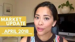 April 2018 Real Estate Market Update | Conifer Bailey Pine Evergreen Colorado