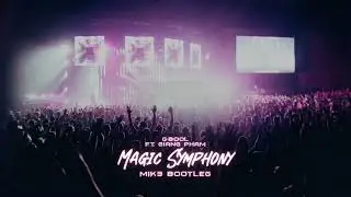 C-BooL - Magic Symphony ft. Giang Pham (MIK3 Bootleg 2K24)
