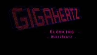 GigaHertz - Glowking - HertzBeatz