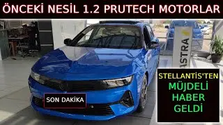 SON DAKİKA ÖNCEKİ NESİL 1.2 PRUTECH MOTORLAR İÇİN STELLANTİS'TEN MÜJDELİ HABER GELDİ
