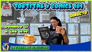 TORTITAS Y CÓMICS 101
