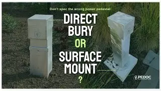 Direct Bury vs. Surface Mount Power Pedestals - Which Is Right for Your Outdoor Area?