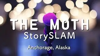 The Moth StorySLAM in Anchorage