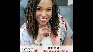 How Healthy Couples Use Conflict to Grow with Dana Che