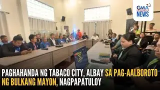 Paghahanda ng Tabaco City, Albay sa pag-aalboroto ng Bulkang Mayon,... | GMA Integrated News