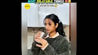 Most Relatable things  🤯🥴