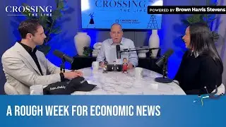 Greg Heym's Crossing the Line - Episode 241: A Rough Week for Economic News