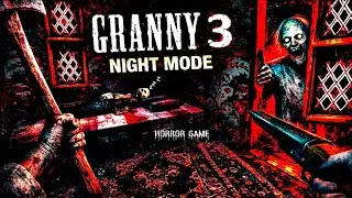 Granny 3 Night Mode Horror Game | Escape EP 1😱🌙
