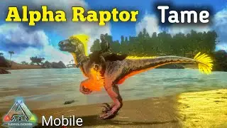 How to Tame Alpha Raptor in ARK Mobile