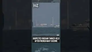 French Navy Seizes Suspected Russian Shadow Fleet Tanker | Russia | France | #shorts