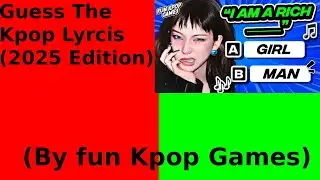 Kpop Viewer Tries to Guess The Kpop Lyrcis (2025 Edition) (By Fun Kpop Games)