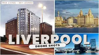 Liverpool City Drone Tour from True Student Sky Lounge | True Student LVP | Liverpool Cityscape 2025