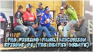 Pro Fishing Panel Discussion - Episode #3 (THE HEATED DEBATE)