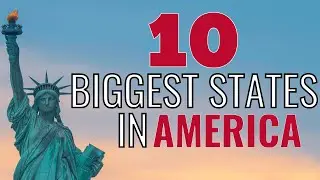 Top 10 BIGGEST States in America!