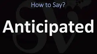 How to Pronounce Anticipated? (2 WAYS!) UK/British Vs US/American English Pronunciation
