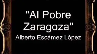 Al Pobre Zaragoza - Alberto Escámez López [CT]