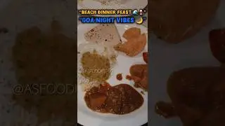 🤯🌙 Goa Dinner Vibes | Beachside Feast Madness 🌊🍷#shorts #goavibes