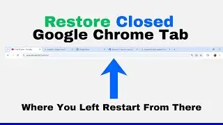 How to Restore Closed Tabs In Google Chrome | Accidentally Closed Tabs Ko Wapas reopen kaise karein