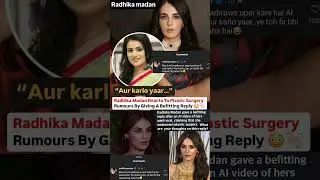 Radhika madan react to plastic surgery rumours by giving befitting reply#news#radhikamadan#bollywood