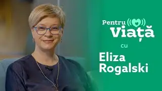 Eliza Rogalski-Să pierzi un copil doare fizic, nu poți respira.Dacă mai sunt aici,Domnul are un plan