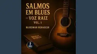 Salmo 34 em Blues Raiz
