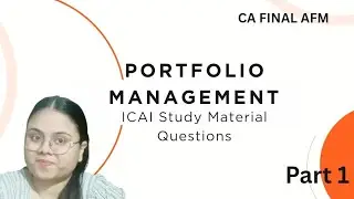 Portfolio Management - ICAI Study Material Questions | From 1 to 6 | CA Final AFM | Part 1