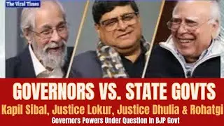 Governors Vs. Constitution: Kapil Sibal Debates With Justice Lokur, Justice Dhulia & Mukul Rohatgi