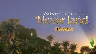Adventures In Neverland Series Trailer ~ (sims 4 Machinima)