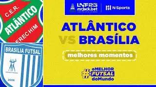 ATL&Acirc;NTICO 4 X 4 BRAS&Iacute;LIA | MELHORES MOMENTOS | LNF 2023