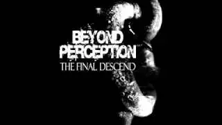 Beyond Perception - Crawl Down Bitten