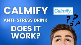 Calmify Liquid Anti-Stress Drink Review - Legit Safe or Scam?