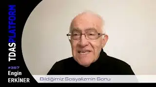 Engin Erkiner - Bildiğimiz Sosyalizmin Sonu #367