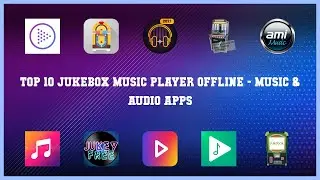 Top 10 Jukebox Music Player Offline Android App