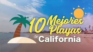 Las 10 MEJORES PLAYAS de CALIFORNIA