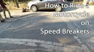 How to Ride a Motorcycle on Speed Breakers [Hindi]