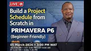 Primavera P6 Live: Build a Project Schedule from Scratch (Beginner-Friendly)