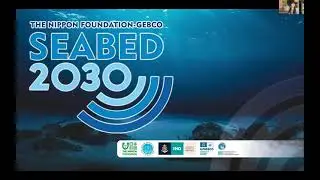The Nippon Foundation - GEBCO Seabed 2030 Project (MtG Symposium 2021-Redux)