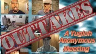 A Yugioh Anonymous Meeting - OUTTAKES