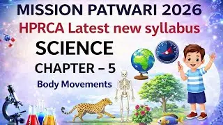 HP PATWARI EXAM 2026 SCIENCE CHAPTER 5 BODY MOVEMENTS NCERT CLASS 6TH HPRCA & HPPSC