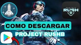 COMO DESCARGAR  PROJECT RUSHB PARA ANDROID #ProjectRushB