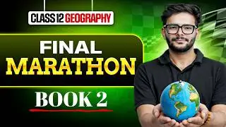 Class 12th Geography Final Marathon | Class12 Geography Complete Marathon (Book 2) | By Amit Sir
