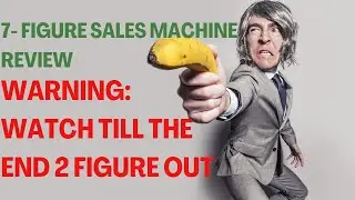 7-FIGURE SALES MACHINE REVIEW| 7-Figure Sales Machine Reviews| Watch Till The End 2 Figure Out.