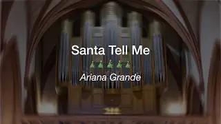 🎄 Santa Tell Me &ndash; Ariana Grande (Organ Cover) | Christmas Vibes