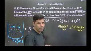 How many litres of water will have to be added to 1125 litres of the 45% | Class 11 Maths Inequality