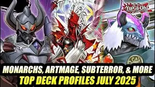 Monarchs, Artmage, Subterror, & More! Yu-Gi-Oh! Top Deck Profiles July 2025