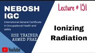 Ionizing Radiation And Its Types | (NEBOSH IGC in Urdu/Hindi BOOK 2)| Lecture # 151