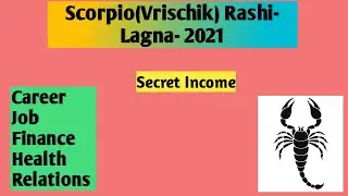 Scorpio(Vrischik) Rashi-Lagna -2021 Prediction in details.