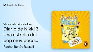 Diario de Nikki 3 - Una estrella del pop muy&hellip; de Rachel Ren&eacute;e&hellip; &middot; Vista previa del audiolibro
