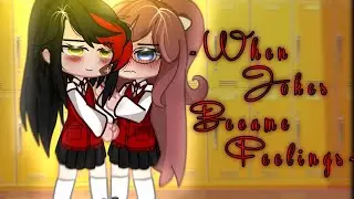``When Jokes Became Feelings`` || GCMM || LGBTQ+ || OG STORY. 
